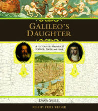 Title: Galileo's Daughter: A Historical Memoir of Science, Faith and Love, Author: Dava Sobel