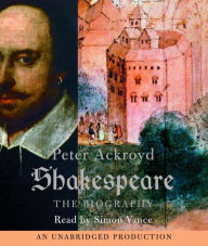 Title: Shakespeare: The Biography, Author: Peter Ackroyd