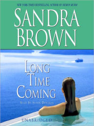 Title: Long Time Coming, Author: Sandra Brown