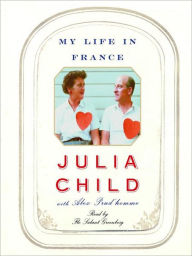 Title: My Life in France, Author: Julia Child