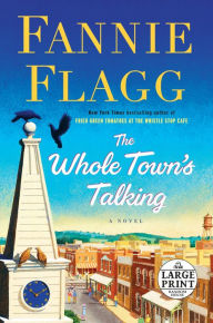 Title: The Whole Town's Talking: A Novel, Author: Fannie Flagg