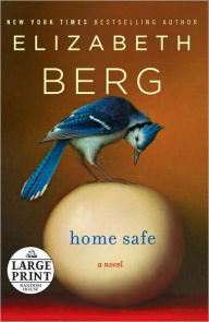 Title: Home Safe, Author: Elizabeth Berg