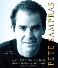 Title: A Champion's Mind: Lessons from a Life in Tennis, Author: Pete Sampras