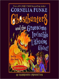 Title: Ghosthunters and the Gruesome Invincible Lightning Ghost!, Author: Cornelia Funke