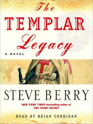 Title: The Templar Legacy (Cotton Malone Series #1), Author: Steve Berry