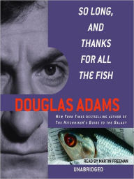 Title: So Long, and Thanks for All the Fish (Hitchhiker's Guide Series #4), Author: Douglas Adams