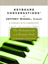 Title: The Romanticism of the Russian Soul, Author: Jeffrey Siegel