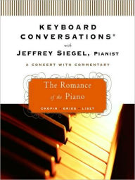 Title: The Romance of the Piano, Author: Jeffrey Siegel