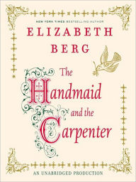 Title: The Handmaid and the Carpenter, Author: Elizabeth Berg