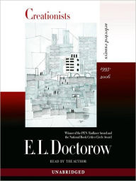 Title: Creationists: Selected Essays 1993-2006, Author: E. L. Doctorow