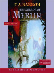 Title: The Mirror of Merlin (Lost Years of Merlin Series #4), Author: T. A. Barron