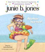 Title: Junie B., First Grader: Aloha-ha-ha! (Junie B. Jones Series #26), Author: Barbara Park