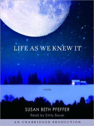 Title: Life As We Knew It: The Last Survivors Series, Book 1, Author: Susan Beth Pfeffer