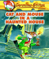 Title: Cat and Mouse in a Haunted House (Geronimo Stilton Series #3), Author: Geronimo Stilton