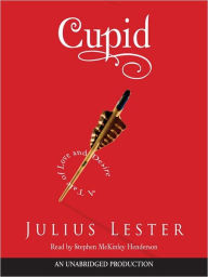 Title: Cupid: A Tale of Love and Desire, Author: Julius Lester