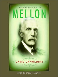 Title: Mellon: An American Life, Author: David Cannadine