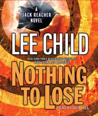 Title: Nothing to Lose (Jack Reacher Series #12), Author: Lee Child