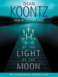 Title: By the Light of the Moon, Author: Dean Koontz