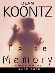 Title: False Memory, Author: Dean Koontz