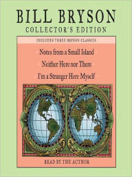 Title: Bill Bryson Collectors' Edition: Notes from a Small Island/Neither Here Nor There/I'm a Stranger Here Myself, Author: Bill Bryson