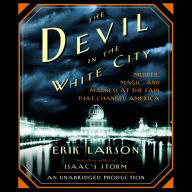 Title: The Devil in the White City: Murder, Magic, and Madness at the Fair That Changed America, Author: Erik Larson