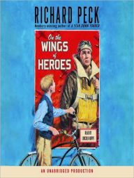 Title: On the Wings of Heroes, Author: Richard Peck