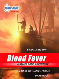 Title: Blood Fever (Young James Bond Series #2), Author: Charlie Higson