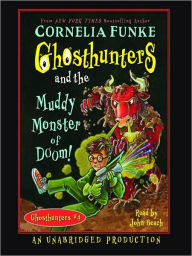 Title: Ghosthunters and the Muddy Monster of Doom!, Author: Cornelia Funke