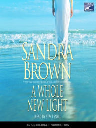 Title: A Whole New Light, Author: Sandra Brown