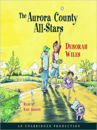 Title: The Aurora County All-Stars, Author: Deborah Wiles