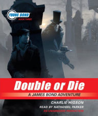 Title: Double or Die (Young Bond Series #3), Author: Charlie Higson