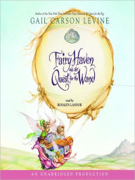 Title: Fairy Haven and the Quest for the Wand, Author: Gail Carson Levine