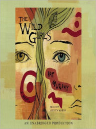 Title: The Wild Girls, Author: Pat Murphy