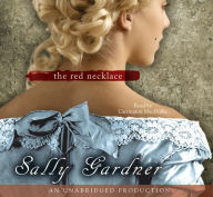 Title: The Red Necklace: A Novel of the French Revolution, Author: Sally Gardner