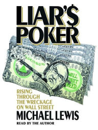 Title: Liar's Poker: Rising through the Wreckage on Wall Street, Author: Michael Lewis