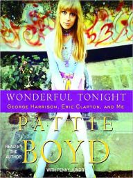 Title: Wonderful Tonight: George Harrison, Eric Clapton, and Me, Author: Pattie Boyd