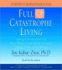 Full Catastrophe Living: Using the Wisdom of Your Body and Mind to Face Stress, Pain, and Illness