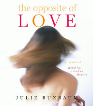 Title: The Opposite of Love, Author: Julie Buxbaum