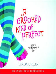 Title: A Crooked Kind of Perfect, Author: Linda Urban