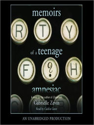 Title: Memoirs of a Teenage Amnesiac, Author: Gabrielle Zevin