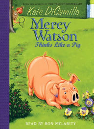 Title: Mercy Watson Thinks Like a Pig (Mercy Watson Series #5), Author: Kate DiCamillo