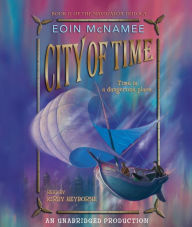 Title: City of Time (Navigator Trilogy Series #2), Author: Eoin McNamee