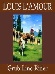 Title: Grub Line Rider, Author: Louis L'Amour