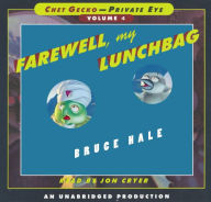 Title: Farewell, My Lunchbag (Chet Gecko Series), Author: Bruce Hale