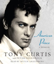 Title: American Prince: A Memoir, Author: Tony Curtis