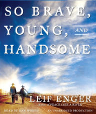 Title: So Brave, Young and Handsome, Author: Leif Enger