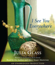 Title: I See You Everywhere, Author: Julia Glass