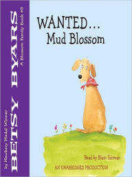 Title: Wanted... Mud Blossom, Author: Betsy Byars