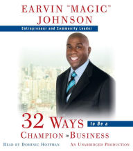 Title: 32 Ways to Be a Champion in Business, Author: Earvin Magic Johnson