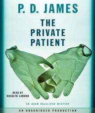 Title: The Private Patient (Adam Dalgliesh Series #14), Author: P. D. James